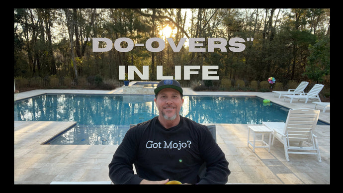 "Do-Overs" and "Re-Do's" In Life
