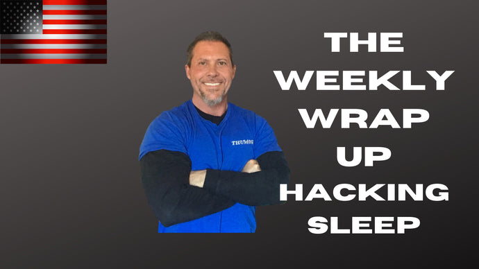 The Weekly Wrap Up | Hacking Sleep